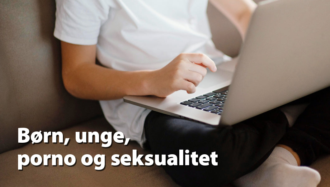Børn, unge, porno og seksualitet
