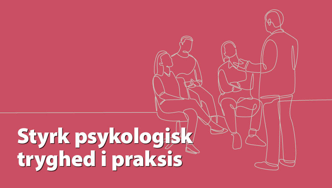 Psykologisk tryghed i psykisk krævende jobs