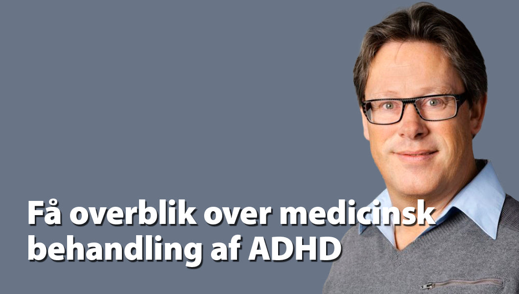Medicinsk behandling af ADHD i en dansk kontekst