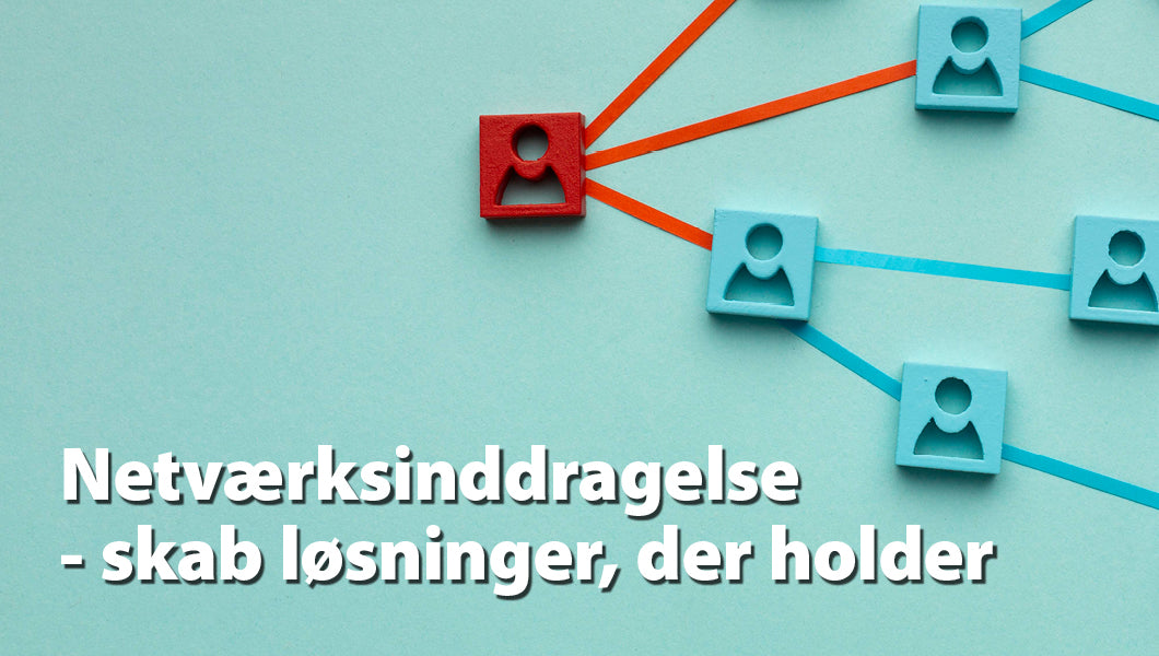 Netværksinddragelse - skab løsninger, der holder