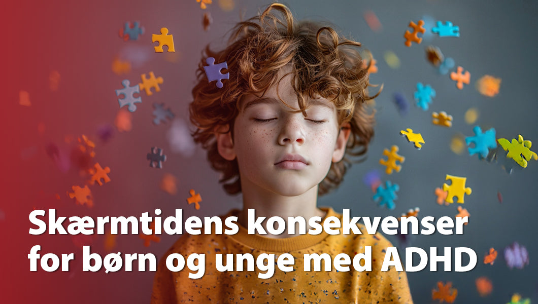 ADHD og skærmtid - udfordringer og konsekvenser