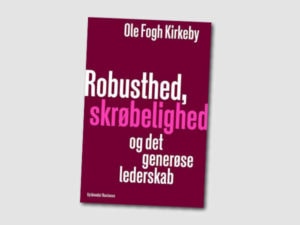 Boganmeldelse: Robusthed, skrøbelighed og det generøse lederskab