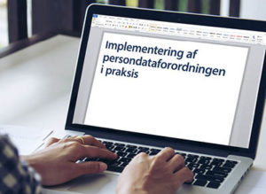 Implementering af persondataforordningen i praksis