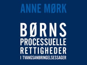 Børns processuelle rettigheder i tvangsanbringelsessager