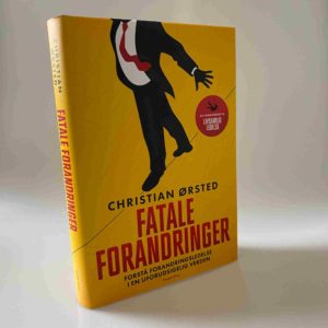 Fatale Forandringer af Christian Ørsted – Et Must-Read for Ledere