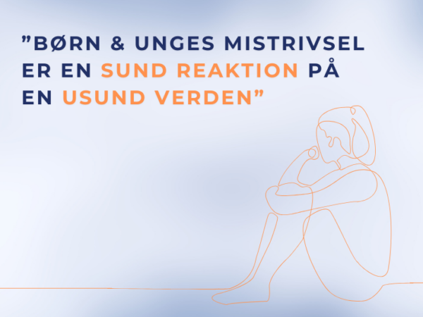 ”Børn & unges mistrivsel er en sund reaktion på en usund verden” – Interview med psykolog Charlotte Bjerregaard
